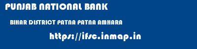 PUNJAB NATIONAL BANK  BIHAR DISTRICT PATNA PATNA AMHARA  ifsc code